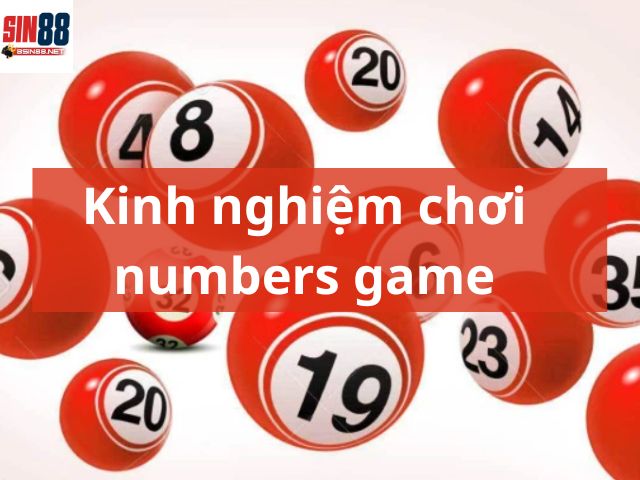 Kinh nghiệm chơi numbers game sin88