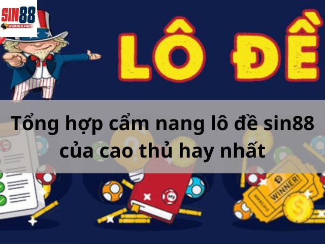 Cẩm nang lô đề sin88 của cao thủ